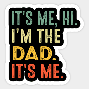 It's Me Hi I'm The Cool Dad It's Me Fathers Day Daddy Men Sticker